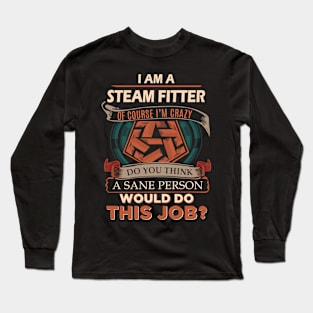 Steam Fitter - Sane Person Long Sleeve T-Shirt